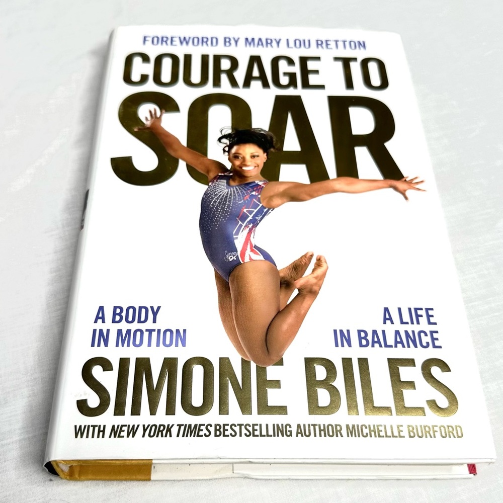 Courage To Soar A Body In Motion A Life In Balance Simone Biles